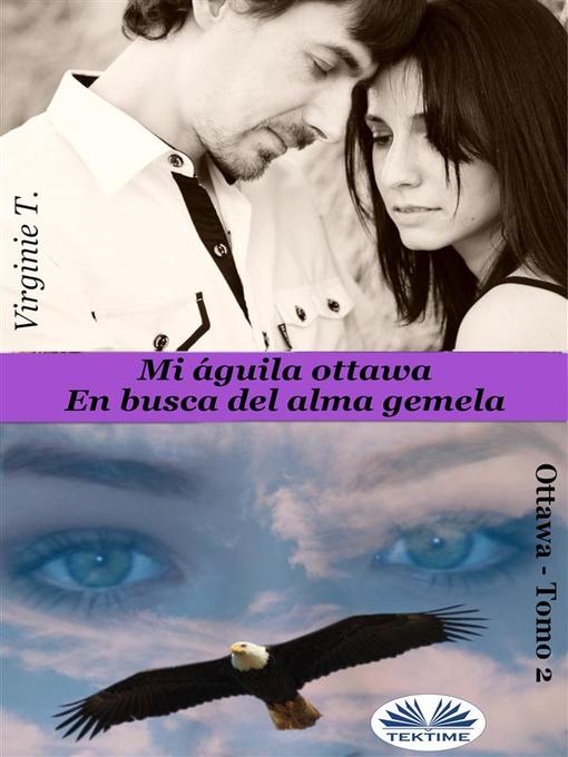 Title details for Mi Águila Ottawa by Virginie T. - Available